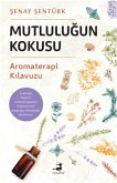 Mutlulugun Kokusu - Aromaterapi Kilavuzu