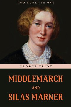 Middlemarch and Silas Marner - Eliot, George