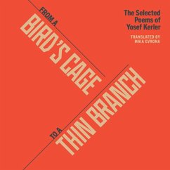 From a Bird's Cage to a Thin Branch: The Selected Poems of Yosef Kerler - Kerler, Yosef