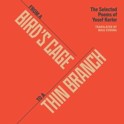 From a Bird's Cage to a Thin Branch: The Selected Poems of Yosef Kerler - Kerler, Yosef