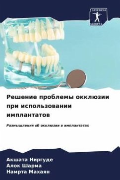 Reshenie problemy okklüzii pri ispol'zowanii implantatow - Nirgude, Akshata;Sharma, Alok;Mahaqn, Namrta