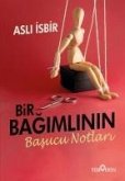 Bir Bagimlinin Basucu Notlari