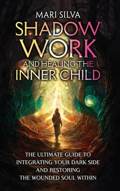 Shadow Work and Healing the Inner Child - Silva, Mari