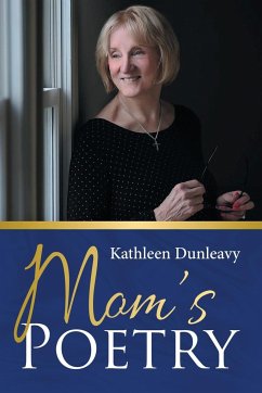 Mom's Poetry - Dunleavy, Kathleen