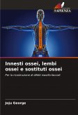 Innesti ossei, lembi ossei e sostituti ossei