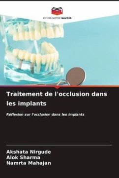 Traitement de l'occlusion dans les implants - Nirgude, Akshata;Sharma, Alok;MAHAJAN, NAMRTA