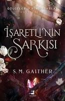 Isaretlinin Sarkisi - Gölgeler Hükümdarlar - M. Gaither, S.