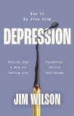 How to Be Free from Depression (eBook, ePUB)