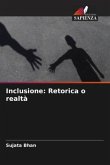 Inclusione: Retorica o realtà