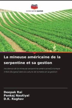 La mineuse américaine de la serpentine et sa gestion - Rai, Deepak;Nautiyal, Pankaj;Raghav, D.K.