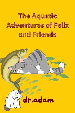 The Aquatic Adventures of Felix and Friends (Children's Stories, #1) (eBook, ePUB) - Dradam