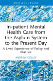 In-patient Mental Health Care from the Asylum System to the Present Day (eBook, PDF)