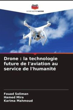 Drone : la technologie future de l'aviation au service de l'humanité - Soliman, Fouad;Mira, Hamed;Mahmoud, Karima