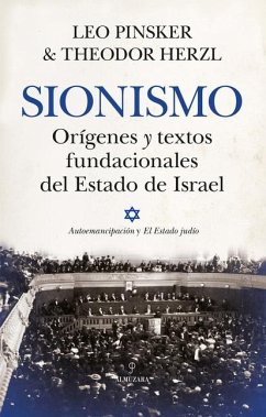 Sionismo. Origenes Y Textos Fundacionales del Estado de Israel - Pinsker, Leo