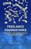 Freelance Foundations: Starting and Succeeding in Independent Work (eBook, ePUB)