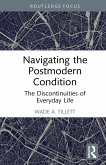 Navigating the Postmodern Condition (eBook, PDF)