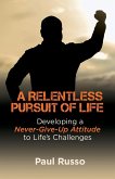 A Relentless Pursuit of Life