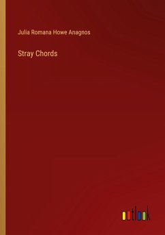 Stray Chords - Anagnos, Julia Romana Howe