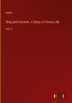 Ring and Coronet. A Story of Circus Life