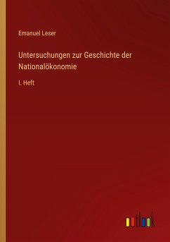 Untersuchungen zur Geschichte der Nationalökonomie - Leser, Emanuel