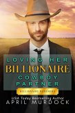 Loving Her Billionaire Cowboy Partner (Billionaire Ranchers, #4) (eBook, ePUB)