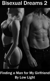 Bisexual Dreams Book 2: Finding a Man for My Girlfriend (eBook, ePUB)