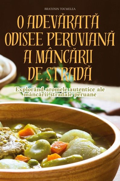 O ADEV¿RAT¿ ODISEE PERUVIAN¿ A MÂNC¿RII DE STRAD¿ O ADEV¿RAT¿ ODISEE PERUVIAN¿ A MÂNC¿RII DE STRAD¿