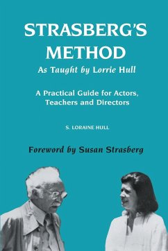 Strasberg's Method As Taught by Lorrie Hull - Hull, S. Loraine