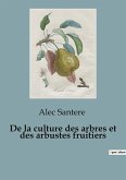 De la culture des arbres et des arbustes fruitiers