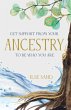 GET SUPPORT FROM YOUR ANCESTRY TO BE... - Bild 1