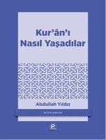 Kurani Nasil Yasadilar - Yildiz, Abdullah