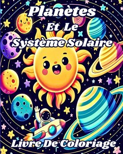 Livre de Coloriage sur les Planètes Et Le Système Solaire - Helle, Luna B.