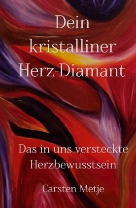 Dein kristalliner Herz-Diamant Dein kristalliner Herz-Diamant