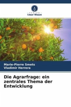 Die Agrarfrage: ein zentrales Thema der Entwicklung - Smets, Marie-Pierre;Herrera, Vladimir