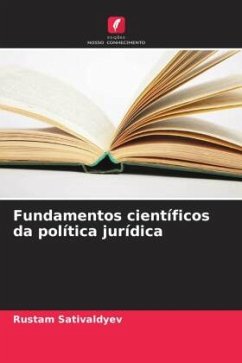 Fundamentos científicos da política jurídica - Sativaldyev, Rustam