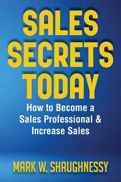 SALES SECRET TODAY - Shaughnessy, Mark W