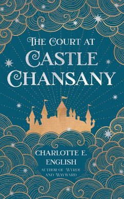 The Court at Castle Chansany - English, Charlotte E.