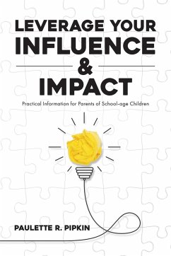 Leverage Your Influence & Impact - Pipkin, Paulette R.