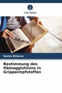 Bestimmung des Hämagglutinins in Grippeimpfstoffen - Bizanov, Gazim