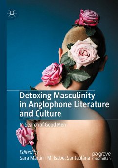 Detoxing Masculinity in Anglophone Literature and Culture