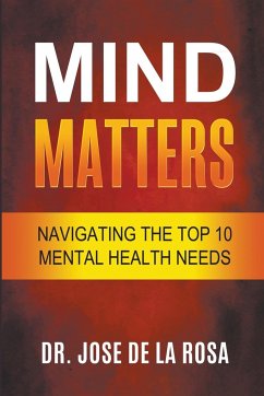 Mind Matters Navigating the top 10 Mental Health Needs - Rosa, Jose de La