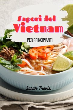 Sapori del Vietnam per principianti - Trevis, Sarah