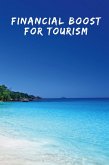 Financial Boost for Tourism Financial Boost for Tourism