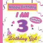 I am 3 Happy Birthday Activity/Coloring Book For Girl-Happy Birthday Activity/Coloring Book For Girl