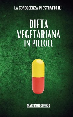 Dieta Vegetariana in Pillole - Goodfood, Martin