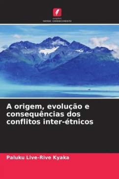 A origem, evolução e consequências dos conflitos inter-étnicos - Kyaka, Paluku Live-Rive