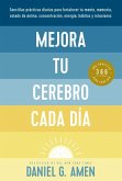 Mejora Tu Cerebro Cada Día (Change Your Brain Everyday Spanish Edition)