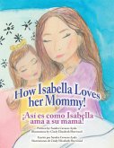 How Isabella loves her mommy! ¡Así es como Isabella ama a su mamá!