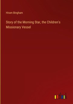 Story of the Morning Star, the Children's Missionary Vessel