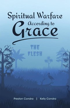 Spiritual Warfare According to Grace - Condra, Preston; Condra, Kelly